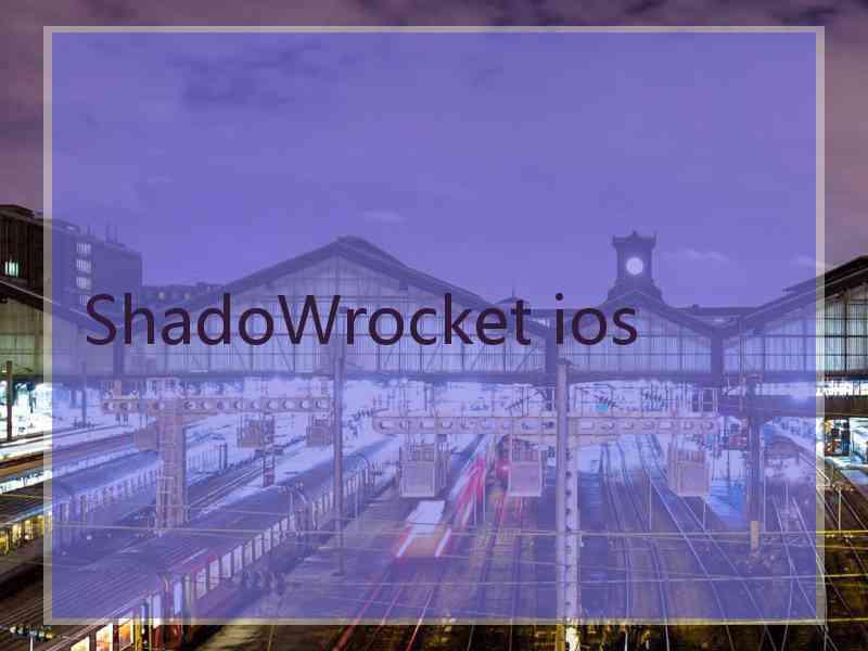 ShadoWrocket ios
