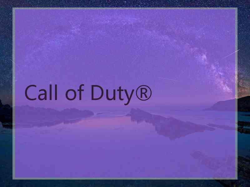 Call of Duty®